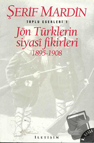 Jön Türklerin Siyasi Fikirleri 1895-1908 - Şerif Mardin - İletişim Yay