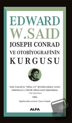 Joseph Conrad ve Otobiyografisinin Kurgusu - Edward W. Said - Alfa Yay