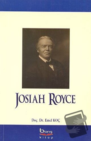 Josiah Royce - Emel Koç - Barış Kitap - Fiyatı - Yorumları - Satın Al