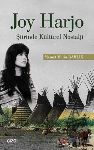 Joy Harjo - Şiirinde Kültürel Nostalji - Memet Metin Barlık - Çizgi Ki