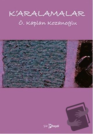 K’aralamalar - Ö. Kaplan Kozanoğlu - Hayal Yayınları - Fiyatı - Yoruml