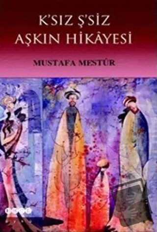 K’sız Ş’siz Aşkın Hikayesi - Mustafa Menstur - Hece Yayınları - Fiyatı