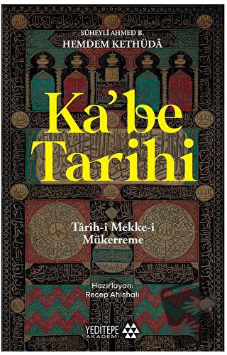 Ka’be Tarihi - Ahmed bin Hemdem Kethüda - Yeditepe Akademi - Fiyatı - 