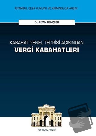 Kabahat Genel Teorisi Açısından Vergi Kabahatleri (Ciltli) - Altan Ren