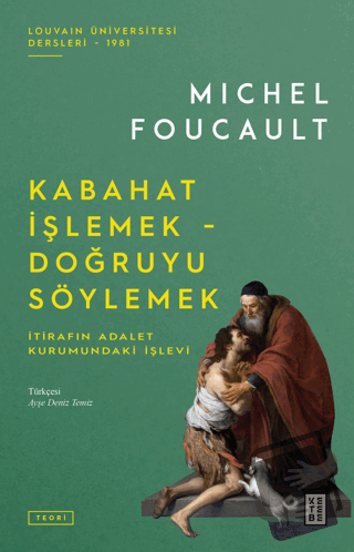 Kabahat İşlemek - Doğruyu Söylemek - Michel Foucault - Ketebe Yayınlar