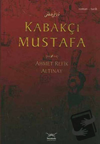 Kabakçı Mustafa - Ahmet Refik Altınay - Heyamola Yayınları - Fiyatı - 