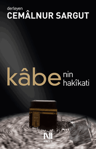 Kabe’nin Hakikati - Cemalnur Sargut - Nefes Yayıncılık - Fiyatı - Yoru