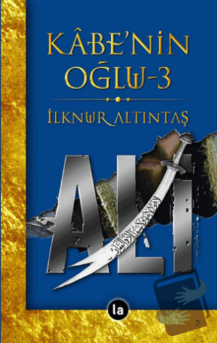 Kabenin Oğlu Ali - 3 - İlknur Altıntaş - La Kitap - Fiyatı - Yorumları