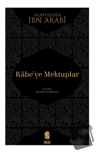 Kabe'ye Mektuplar - İbn Arabi - İnsan Yayınları - Fiyatı - Yorumları -