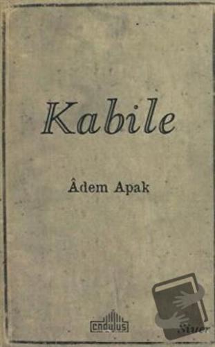 Kabile - Adem Apak - Endülüs Yayınları - Fiyatı - Yorumları - Satın Al