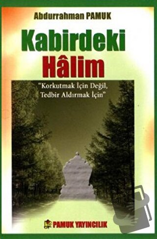 Kabirdeki Halim (Kıyamet-015 / P10) - Abdurrahman Pamuk - Pamuk Yayınc