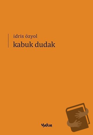 Kabuk Dudak - İdris Özyol - Yakın Kitabevi - Fiyatı - Yorumları - Satı