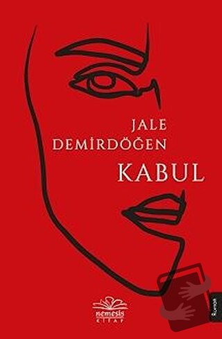 Kabul - Jale Demirdöğen - Nemesis Kitap - Fiyatı - Yorumları - Satın A