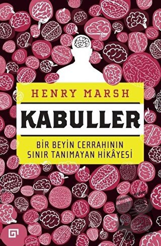 Kabuller - Bir Beyin Cerrahının Sınır Tanımayan Hikayesi - Henry Marsh