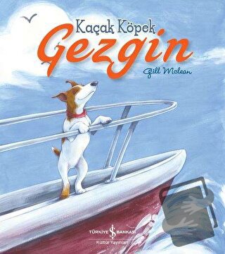 Kaçak Köpek Gezgin - Gill Mclean - İş Bankası Kültür Yayınları - Fiyat