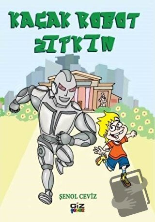 Kaçak Robot Zıpkın - Şenol Ceviz - Giz Kitap - Fiyatı - Yorumları - Sa