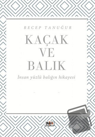 Kaçak ve Balık - Recep Tanuğur - Tilki Kitap - Fiyatı - Yorumları - Sa