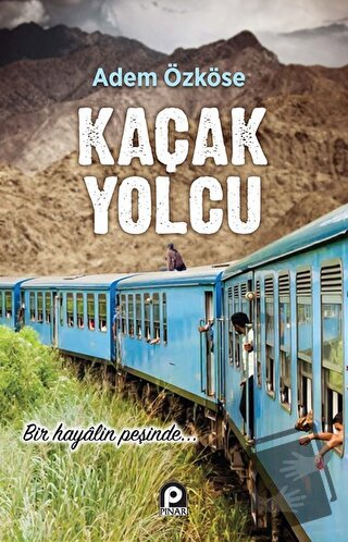 Kaçak Yolcu - Adem Özköse - Pınar Yayınları - Fiyatı - Yorumları - Sat