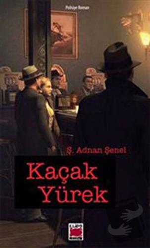 Kaçak Yürek - Ş. Adnan Şenel - Elips Kitap - Fiyatı - Yorumları - Satı