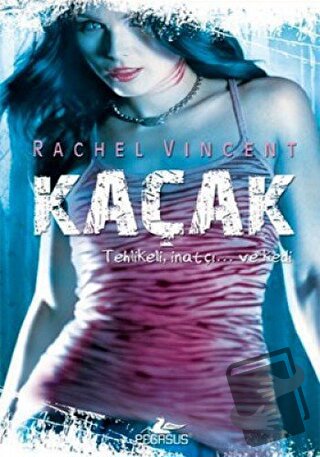 Kaçak - Rachel Vincent - Pegasus Yayınları - Fiyatı - Yorumları - Satı