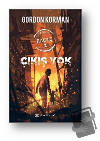 Kaçış 1: Çıkış Yok (Ciltli) - Gordon Korman - Epsilon Yayınevi - Fiyat