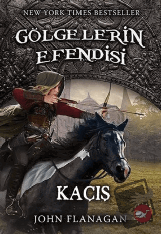 Kaçış - Gölgelerin Efendisi 16 - John Flanagan - Beyaz Balina Yayınlar