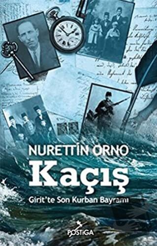 Kaçış - Nurettin Orno - Postiga Yayınları - Fiyatı - Yorumları - Satın