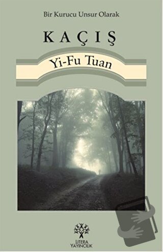 Kaçış - Yi-Fu Tuan - Litera Yayıncılık - Fiyatı - Yorumları - Satın Al