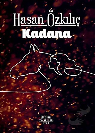 Kadana - Hasan Özkılıç - Smirna Yayınları - Fiyatı - Yorumları - Satın