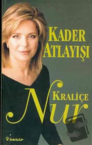 Kader Atlayışı - Kraliçe Nur - İnkılap Kitabevi - Fiyatı - Yorumları -