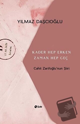 Kader Hep Erken Zaman Hep Geç - Yılmaz Daşcıoğlu - Şule Yayınları - Fi