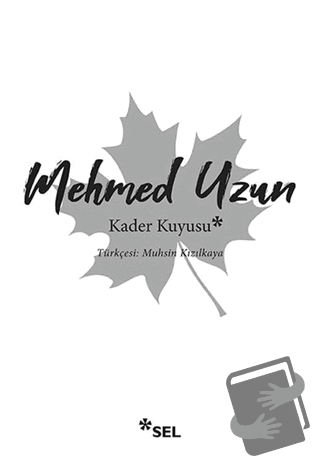 Kader Kuyusu - Mehmed Uzun - Sel Yayıncılık - Fiyatı - Yorumları - Sat