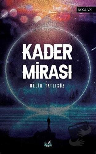 Kader Mirası - Melih Tatlısöz - İzan Yayıncılık - Fiyatı - Yorumları -