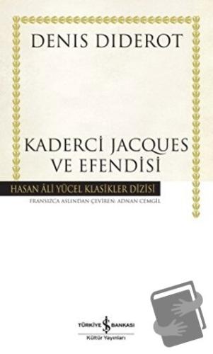 Kaderci Jacques ve Efendisi - Denis Diderot - İş Bankası Kültür Yayınl