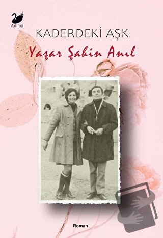 Kaderdeki Aşk - Yaşar Şahin Anıl - Anima Yayınları - Fiyatı - Yorumlar