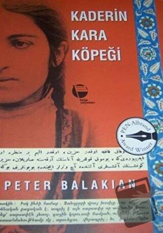 Kaderin Kara Köpeği - Peter Balakian - Belge Yayınları - Fiyatı - Yoru