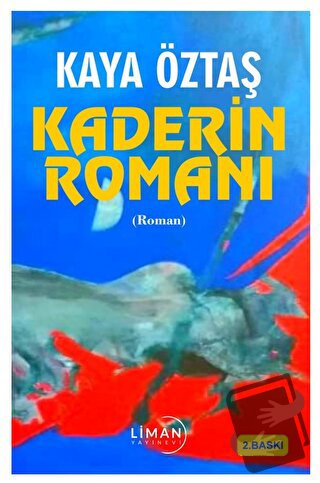 Kaderin Romanı - Hasan Kaya Öztaş - Liman Yayınevi - Fiyatı - Yorumlar