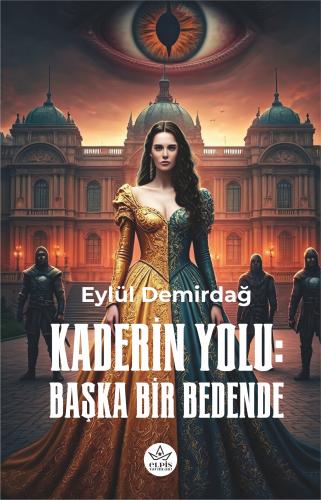 Kaderin Yolu: - Eylül Demirdağ - Elpis Yayınları - Fiyatı - Yorumları 