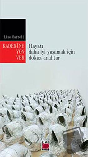 Kaderine Yön Ver - Lise Bartoli - Elips Kitap - Fiyatı - Yorumları - S