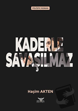 Kaderle Savaşılmaz - Haşim Akten - Altınordu Yayınları - Fiyatı - Yoru