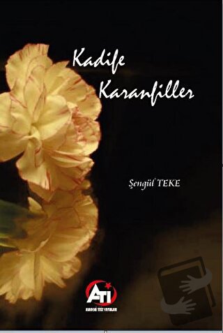 Kadife Karanfiller - Şengül Teke - Akademi Titiz Yayınları - Fiyatı - 