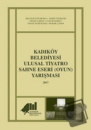 Kadıköy Belediyesi Ulusal Tiyatro Sahne Eseri (Oyun) Yarışması - 2017 