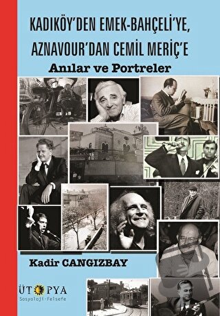 Kadıköy’den Emek-Bahçeli’ye, Aznavour’dan Cemil Meriç’e - Kadir Cangız