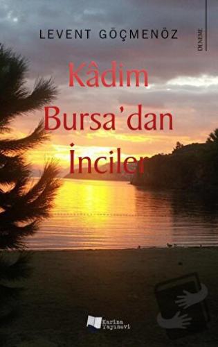 Kadim Bursa’dan İnciler - Levent Göçmenöz - Karina Yayınevi - Fiyatı -