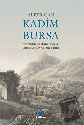 Kadim Bursa - Alper Can - Sentez Yayınları - Fiyatı - Yorumları - Satı