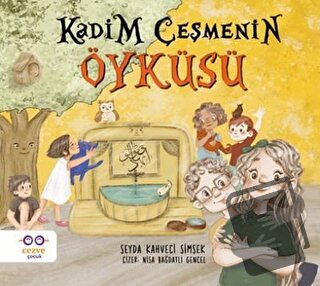 Kadim Çeşmenin Öyküsü - Şeyda Kahveci Şimşek - Cezve Çocuk - Fiyatı - 