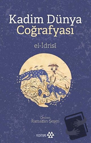 Kadim Dünya Coğrafyası - El-İdrisi - Yeditepe Yayınevi - Fiyatı - Yoru