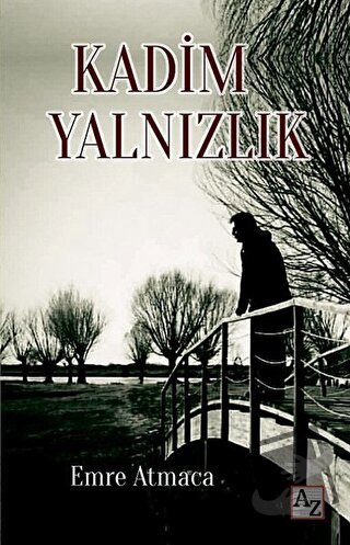 Kadim Yalnızlık - Emre Atmaca - Az Kitap - Fiyatı - Yorumları - Satın 