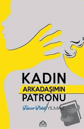 Kadın Arkadaşımın Patronu - Tanzer Polat Yılmaz - Kurgu Kültür Merkezi