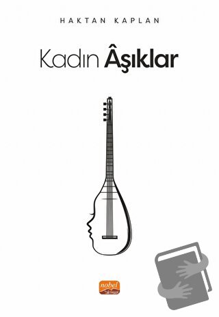 Kadın Aşıklar - Haktan Kaplan - Nobel Bilimsel Eserler - Fiyatı - Yoru